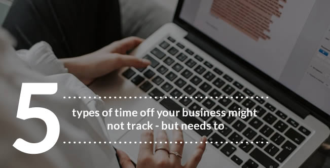 5 types of time off your business might not track – but needs to